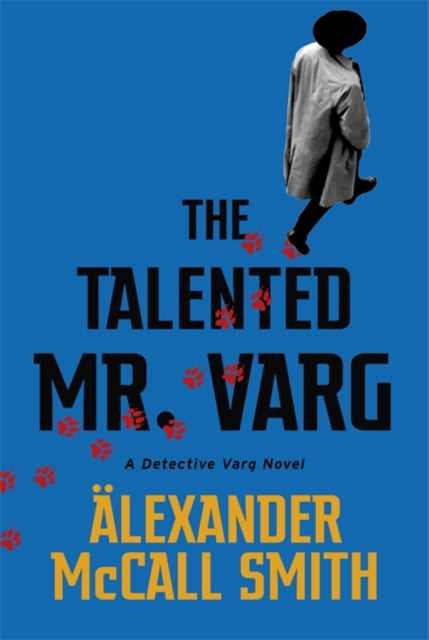 Alexander McCall Smi - Talented Mr Varg : A Detective Varg novel - Har