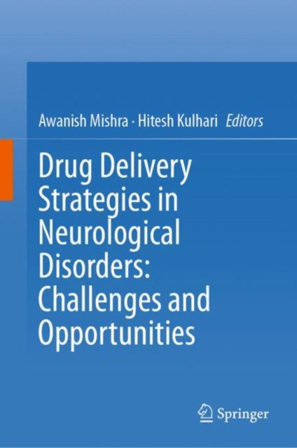 Mishra - Drug Delivery Strategies in Neurological Disorders Challenge