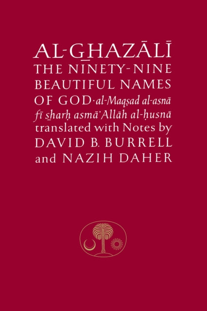 Abu Hamid Al-Ghazali - Al-Ghazali on the Ninety-nine Beautiful Names o
