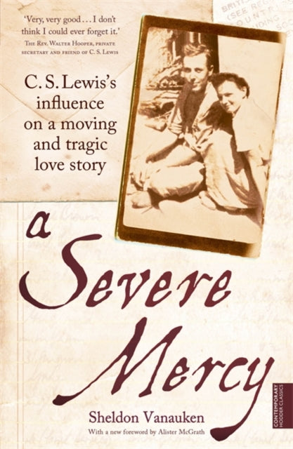 Sheldon Vanauken - A Severe Mercy : C. S. Lewis's influence on a m