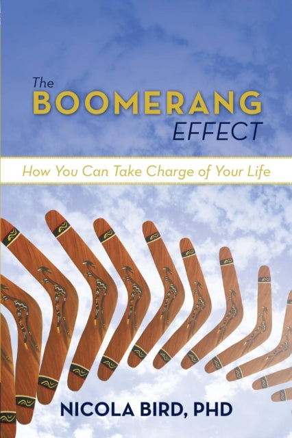 Bird Phd - Boomerang Effect How You Can Take Charge of Your Life - Ne