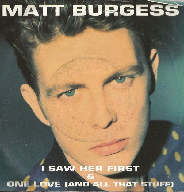 Matt Burgess - I Saw Her First / One Love (And All That Stuff) - Used