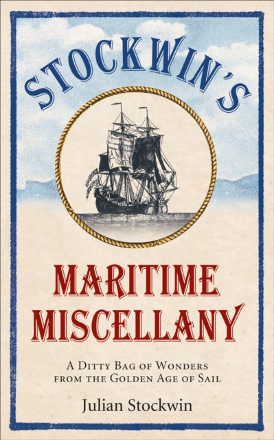 Julian Stockwin - Stockwin's Maritime Miscellany : A Ditty Bag of