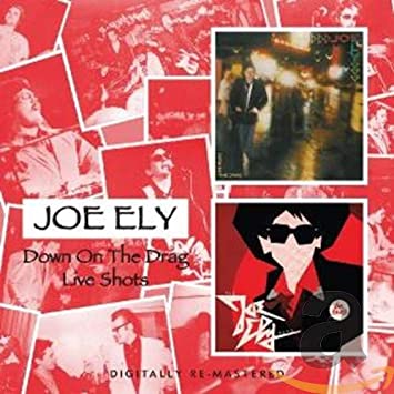Joe Ely - Down On The Drag/Live Shots - CD