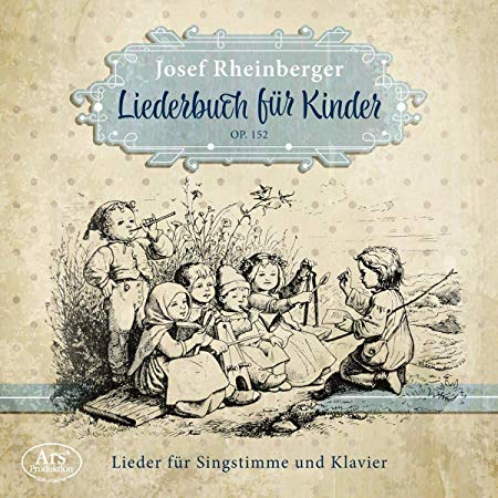 Josef Rheinberger - : Liederbuch Für Kinder Op. 152 - CD
