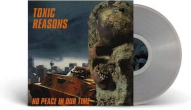 TOXIC REASONS - NO PEACE IN OUR TIME (CLEAR VINYL) - Vinyl Record
