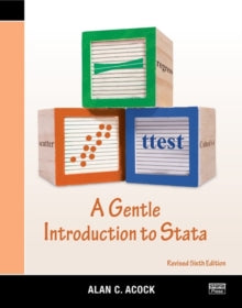 Alan C. Acock - A Gentle Introduction to Stata, Revised Sixth Edition