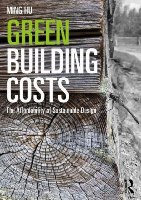 Ming Hu - Green Building Costs : The Affordability of Sustainable Desi