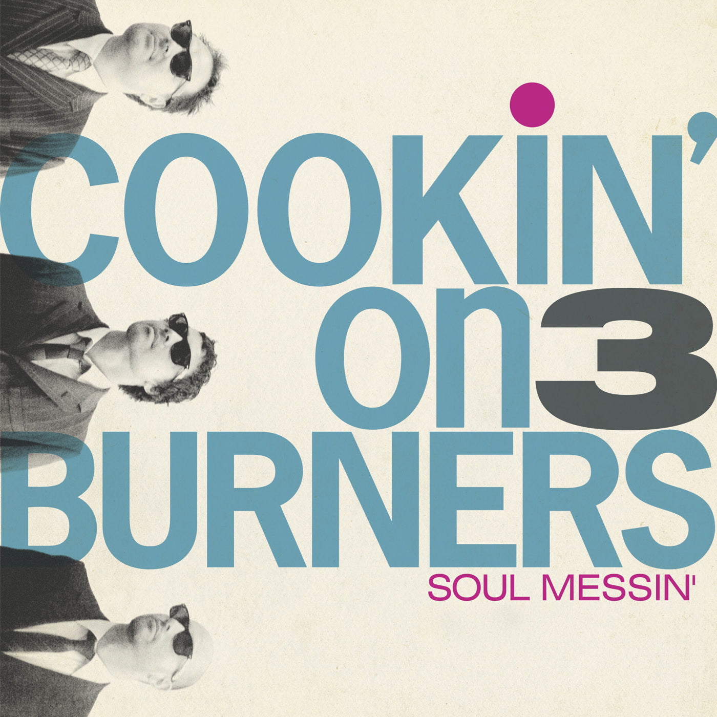COOKIN' ON 3 BURNERS - SOUL MESSIN': 10 YEAR ANNIVERSARY EDITION (CLEA