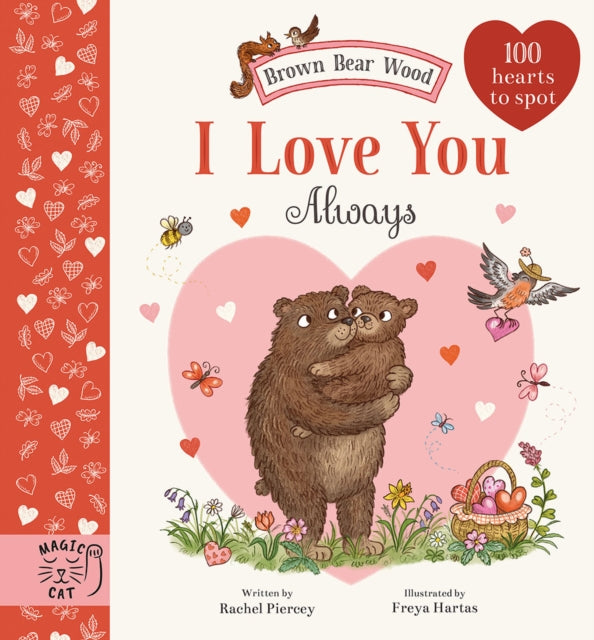 Rachel Piercey - Brown Bear Wood: I Love You Always : 100 Hearts to Sp
