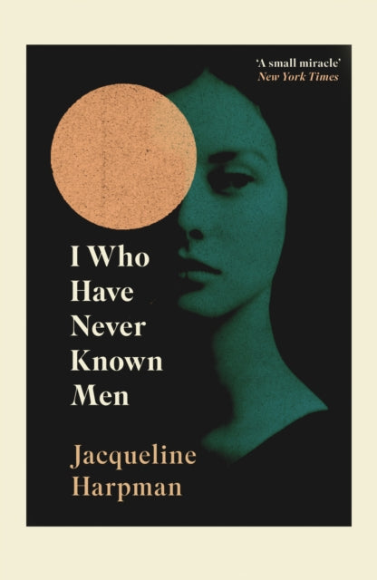 Jacqueline Harpman - I Who Have Never Known Men - Paperback