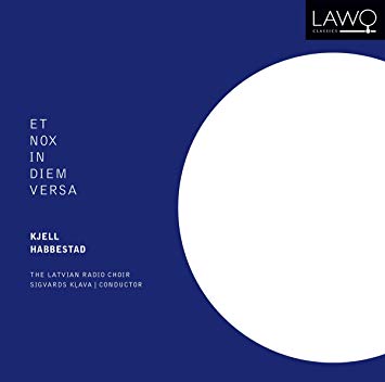 Latvian Radio Choir - Kjell Habbestad: Et Nox in Diem Versa - CD