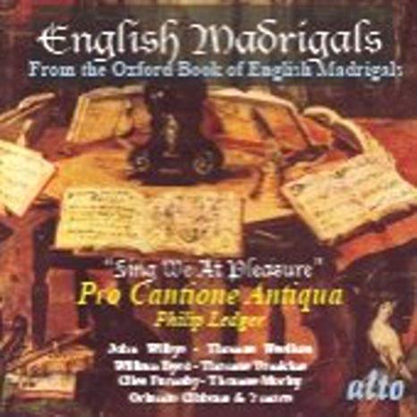 Pro Cantione Antiqua - English Madrigals "Sing We At Pleasure" - CD