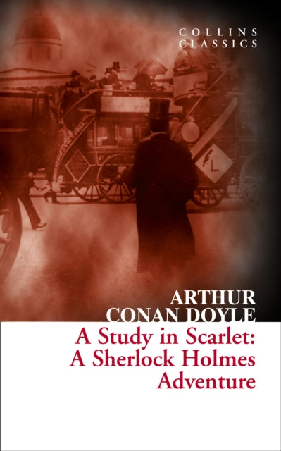 Sir Arthur Conan Doy - A Study in Scarlet : A Sherlock Holmes Adventur