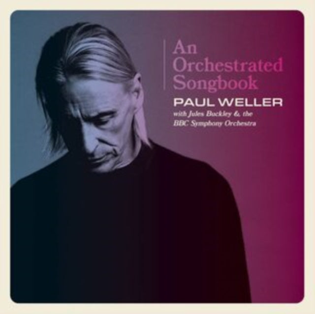 Paul Weller - - An Orchestrated Songbook With Jules Buckley & The BBC