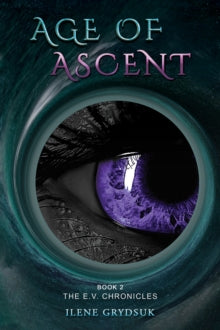 Ilene Grydsuk - Age of Ascent : Book 2 The E.V. Chronicles - Paperback