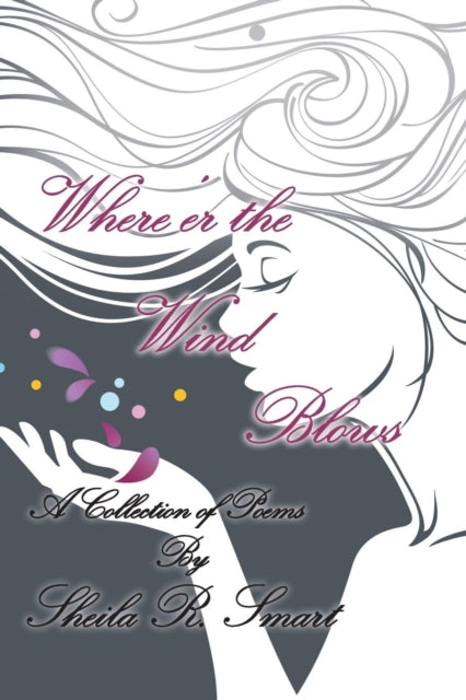 Smart - Where'Er the Wind Blows A Collection of Poems - New paperback