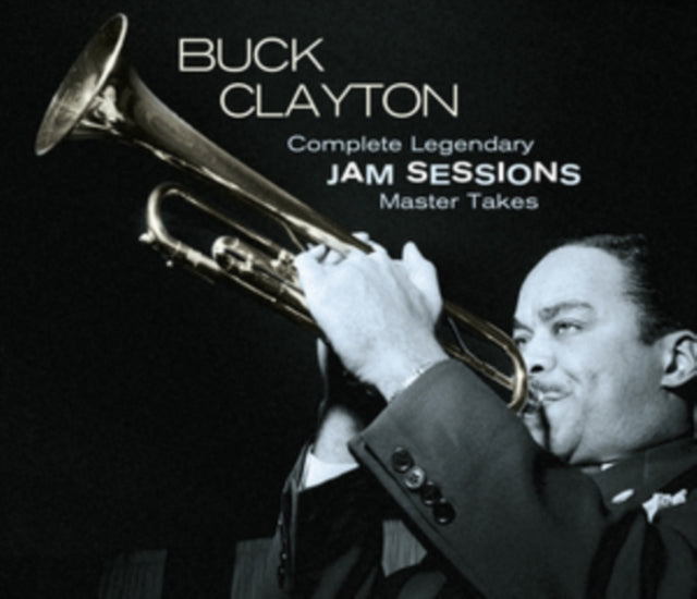 BUCK CLAYTON - COMPLETE LEGENDARY JAM SESSION - CD
