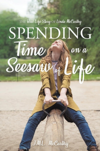 MCCARTHY - SPENDING TIME ON A SEESAW OF LIFE: - New paperback or softb