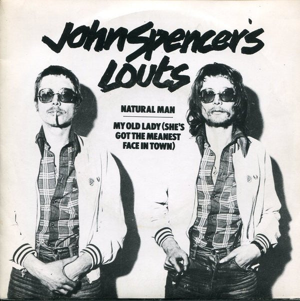 John Spencer's Louts - Natural Man / My Old Lady (She's Got The Mean