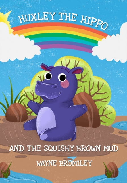 Bromiley - Huxley the Hippo and the Squishy Brown Mud - New paperbac
