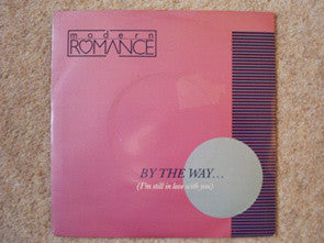 Modern Romance - By The Way... (I'm Still In Love With You) - Used Vi