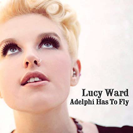 Lucy Ward - Adelphi Has To Fly - CD