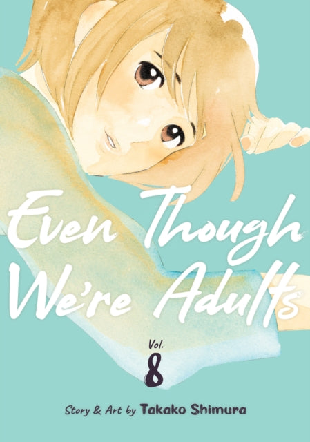 Takako Shimura - Even Though We're Adults Vol. 8 : 8 - Paperback