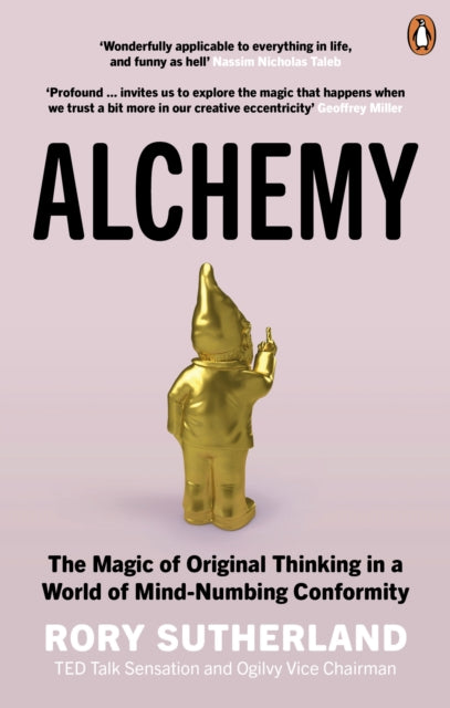 Rory Sutherland - Alchemy : The Magic of Original Thinking in a World