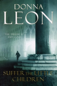 Donna Leon - Suffer the Little Children : (Brunetti 16) - Paperback