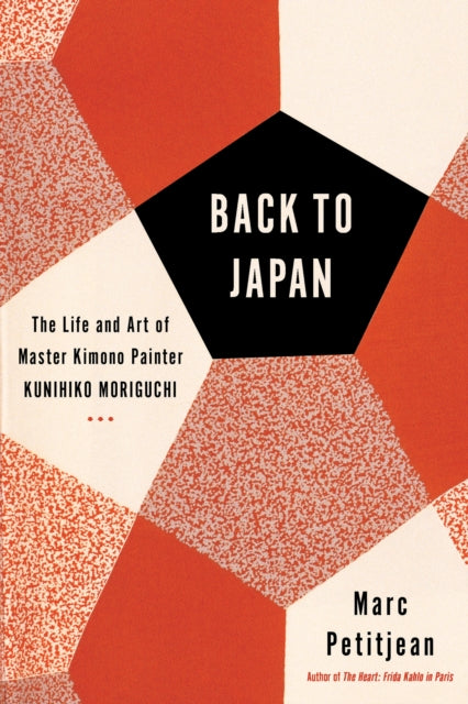 Adriana Hunter - Back To Japan : The Life and Art of Master Kimono Pai