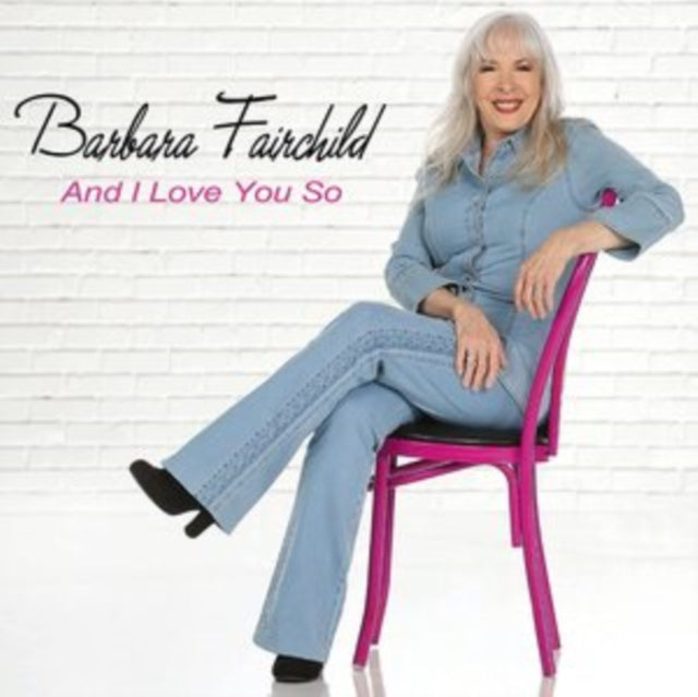 Barbara Fairchild - And I Love You So CD (PREORDER FOR RELEASE DATE 24/0