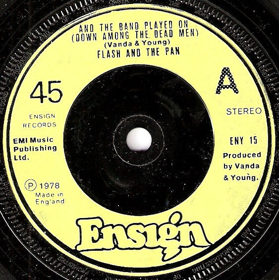 Flash & The Pan - And The Band Played On (Down Among The Dead Men) -
