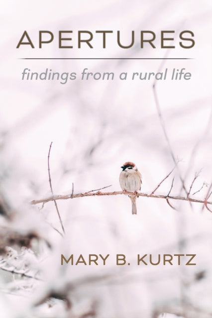 Kurtz - Apertures: Findings from a Rural Life - New paperback or softb