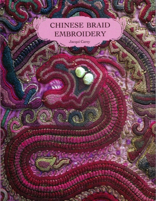 Jacqui Carey - Chinese Braid Embroidery - Paperback