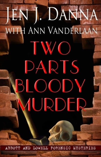 Vanderlaan - Two Parts Bloody Murder Abbott and Lowell Forensic Myste