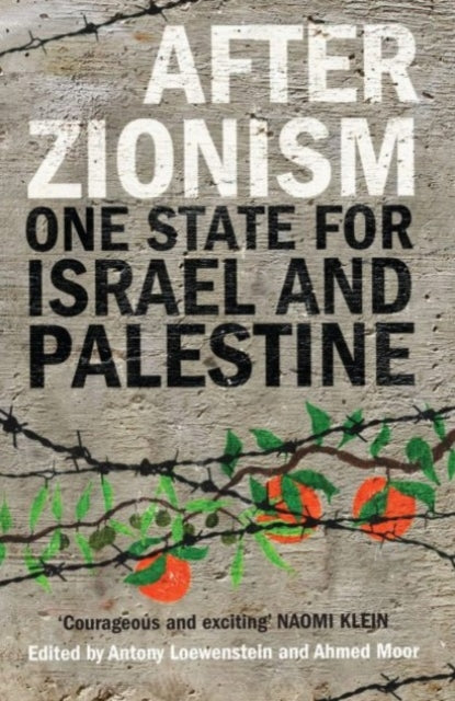 After Zionism : One State for Israel and Palestine - New Paperback