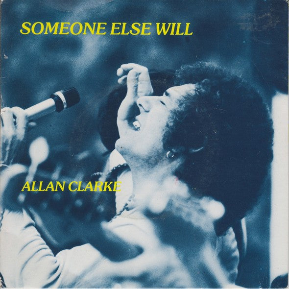 Allan Clarke - Someone Else Will - Used Vinyl Record 7"