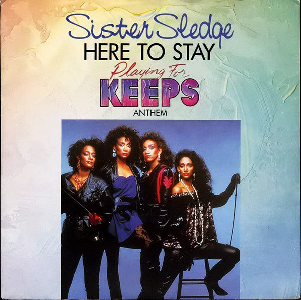 Sister Sledge - Here To Stay ("Playing For Keeps" Anthem) - Used Viny