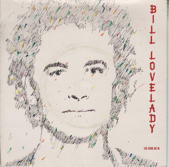 Bill Lovelady - She Done Me In - Used Vinyl Record 7"