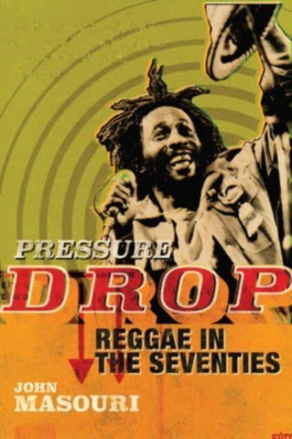 John Masouri - Pressure Drop : Reggae in the Seventies - Hardback
