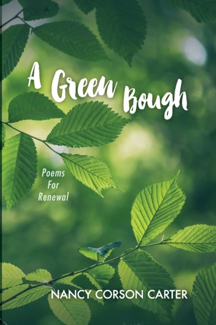 Carter - A Green Bough Poems For Renewal - New paperback or softback
