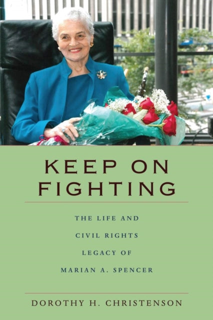 Christenson - Keep On Fighting: The Life and Civil Rights Legacy of Ma