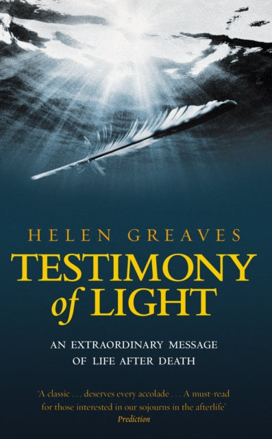 Helen Greaves - Testimony Of Light : An extraordinary message of life