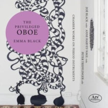 Emma Black; Zoe Blac - Privileged Oboe - Oboe Quartets - CD