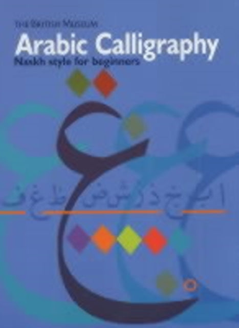 Arabic Calligraphy : Naskh Script for Beginners - Paperback