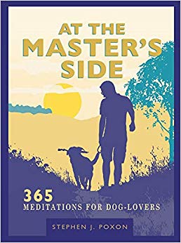 Stephen Poxon - At the Master's Side 365 meditations for dog-lov