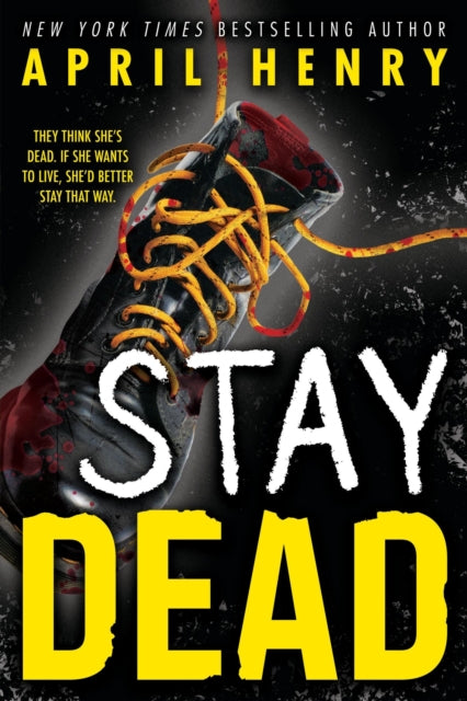 April Henry - Stay Dead - Hardback