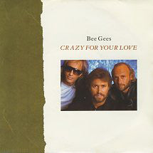 Bee Gees - Crazy For Your Love - Used Vinyl Record 7"