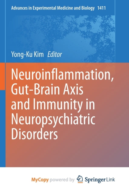 Kim - Neuroinflammation, Gut-Brain Axis and Immunity in Neuropsychiatr